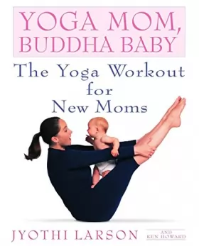 Couverture du produit · Yoga Mom, Buddha Baby: The Yoga Workout for New Moms