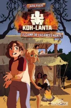 Couverture du produit · Koh-Lanta – Le Camp de vacances hanté – Roman jeunesse – Dès 8 ans (2)