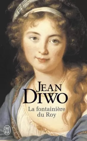 Jean Diwo - La Fontainière du roy