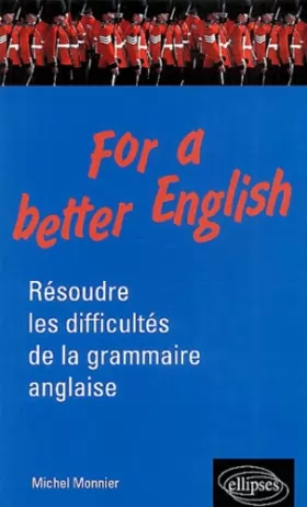 Couverture du produit · For a better English : Résoudre les difficultés de la grammaire anglaise