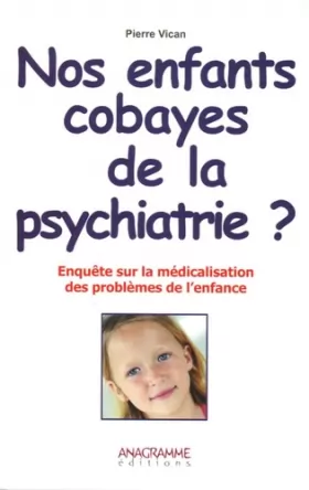 Pierre Vican - Nos enfants cobayes de la psychiatrie ?