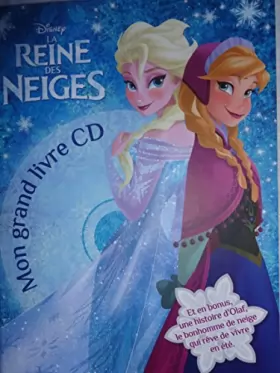 Couverture du produit · La Reine des Neige Disney (Mon grand livre CD) et en bonus, une histoire d'Olaf, le bonhomme de neige qui rêve de vivre en été