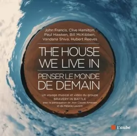 Couverture du produit · The House We Live In : penser le monde de demain (1DVD + 1 CD audio)