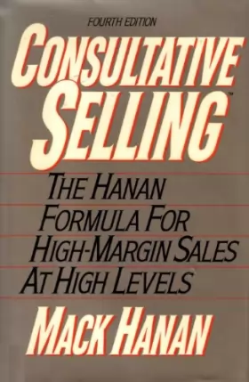 Couverture du produit · Consultative Selling: The Hanan Formula for High-Margin Sales at High Levels