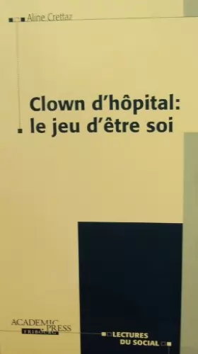 Couverture du produit · Clowns d'hôpital : le jeu d'être soi