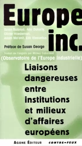 Couverture du produit · Europe inc. : Liaisons dangereuses entre institutions et milieux d'affaires européens