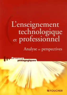 Couverture du produit · L'enseignement technologique et professionnel : Analyse et perspectives (Ancienne Edition)