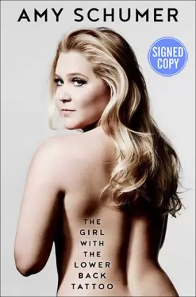 Couverture du produit · The Girl with the Lower Back Tattoo (SIGNED BOOK) by Amy Schumer (Includes COA)