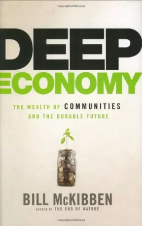 Couverture du produit · Deep Economy: The Wealth of Communities and the Durable Future