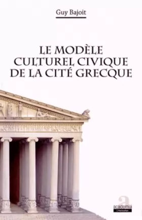 Couverture du produit · Le modèle culturel civique de la cité grecque