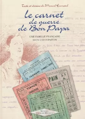 Couverture du produit · Le carnet de guerre de bon papa: Une famille française sous l'occupation.