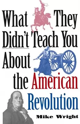 Couverture du produit · What They Didn't Teach You About the American Revolution