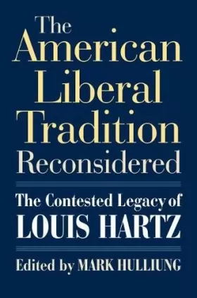 Couverture du produit · The American Liberal Tradition Reconsidered: The Contested Legacy of Louis Hartz