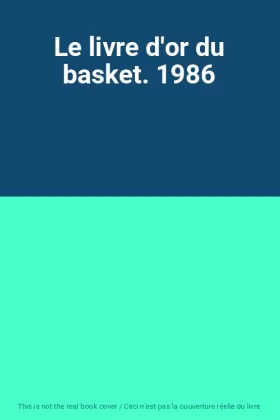 Couverture du produit · Le livre d'or du basket. 1986