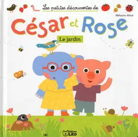 Couverture du produit · Les Petites Découvertes de César et Rose : le Jardin - Dès 2 ans