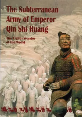 Couverture du produit · The Subterranean Army of Emporer Qin Shi Huang