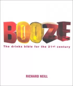 Couverture du produit · Booze: The Drinks Bible for the 21st Century