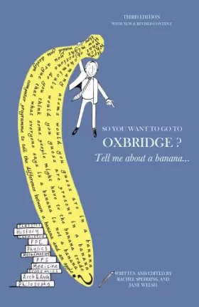 Couverture du produit · So You Want to Go to Oxbridge?: Tell Me About a Banana