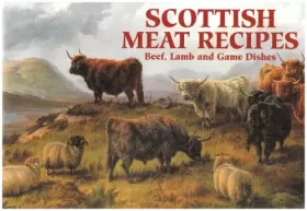 Couverture du produit · Scottish Meat Recipes: Beef, Lamb and Game Dishes