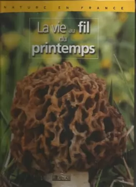 Couverture du produit · Nature en France : La vie au fil du printemps