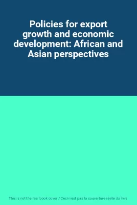 Couverture du produit · Policies for export growth and economic development: African and Asian perspectives