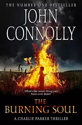 John Connolly - The Burning Soul: A Charlie Parker Thriller: 10