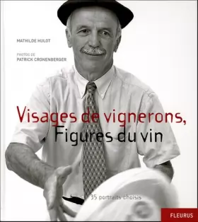 Couverture du produit · Visages de Vignerons, Figures du Vin : 35 portraits choisis