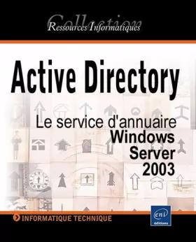 Couverture du produit · Active Directory : Sous Windows Server 2003 DNS, OUs, délégations ... Stratégies de groupe