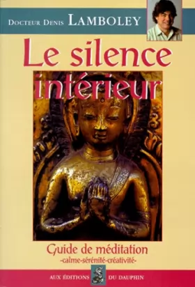 Couverture du produit · LE SILENCE INTERIEUR. Guide de méditation