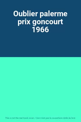 Couverture du produit · Oublier palerme prix goncourt 1966