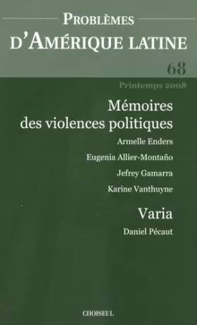 Couverture du produit · Problèmes d'Amérique latine, N° 68, Printemps 200 : Mémoires des violences politiques