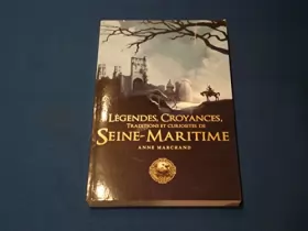 Couverture du produit · Légendes, Croyances, traditions et curiosités de Seine Maritime