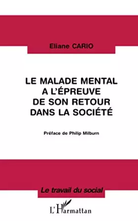 Couverture du produit · Le Malade Mental à l'épreuve de son Retour dans la Société