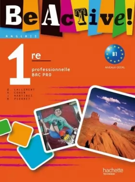 Couverture du produit · Be active! 1re Bac Pro - Livre élève - Ed.2010