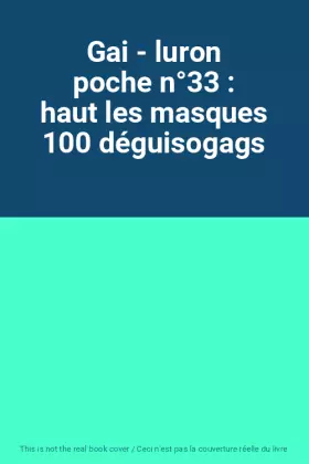 Couverture du produit · Gai - luron poche n°33 : haut les masques 100 déguisogags