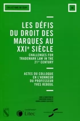 Couverture du produit · Les défis du droit des marques au XXIe siècle: Actes du colloque en l'honneur du Professeur Yves Reboul
