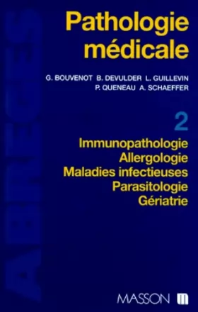 Couverture du produit · Pathologie médicale, tome 2 : Immunopathologie, allergologie, maladies infectieuses, parasitologie, gériatrie