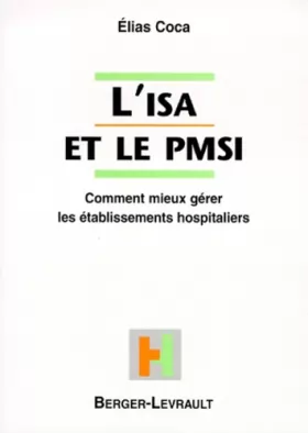 Couverture du produit · L'ISA et le PMSI. Comment mieux gérer les établissements hospitaliers