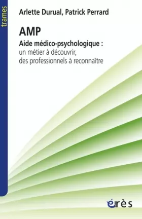Couverture du produit · Aide médico-psychologique : Un métier à découvrir, des professionnels à reconnaître