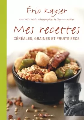 Couverture du produit · Mes recettes: Céréales, graines et fruits secs