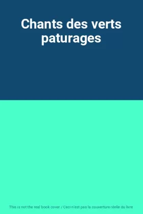 Couverture du produit · Chants des verts paturages