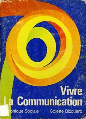 Couverture du produit · Vivre la communication (Collection " L'Essentiel " )