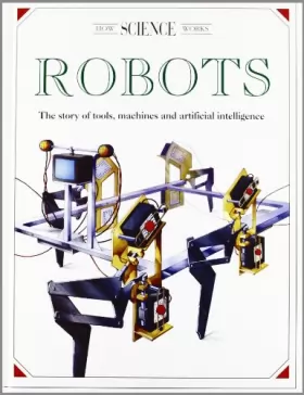 Couverture du produit · The story of robots (How science works)