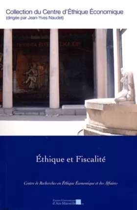 Couverture du produit · Ethique et fiscalité : Actes du dix-septième colloque d'éthique économique, Aix-en-Provence, 24 et 25 juin 2010