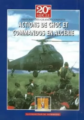 Couverture du produit · Actions de choc et commandos en Algérie (La Collection du patrimoine)