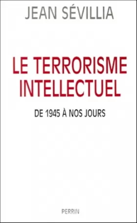 Couverture du produit · Le terrorisme intellectuel : De 1945 à nos jours