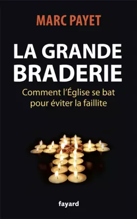 Couverture du produit · La grande braderie : Comment l'Eglise se bat pour éviter la faillite