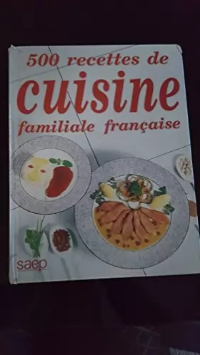 Couverture du produit · 500 recettes de cuisine familiale française