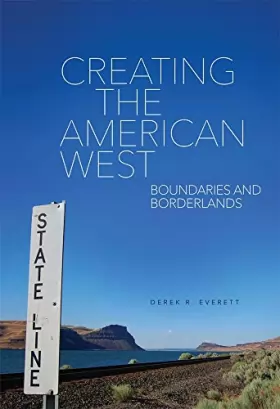 Couverture du produit · Creating the American West: Boundaries and Borderlands