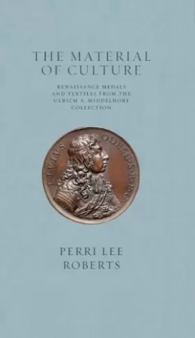 Couverture du produit · Material of Culture : Renaissance Medals and Texti